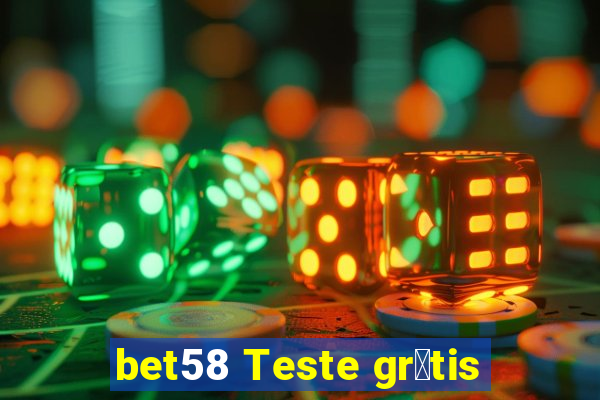 bet58 Teste gr谩tis