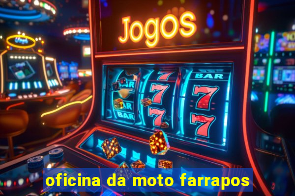 oficina da moto farrapos