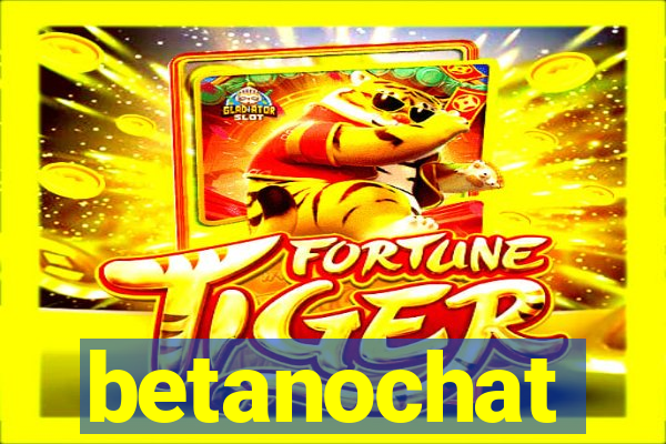 betanochat