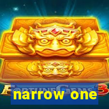 narrow one