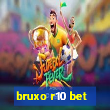 bruxo r10 bet