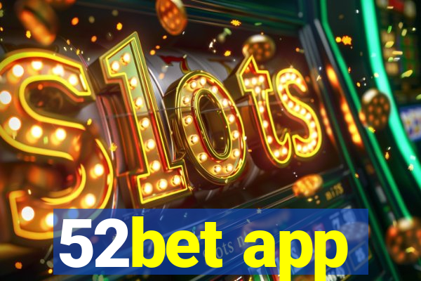 52bet app