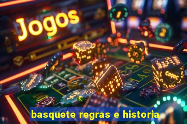 basquete regras e historia