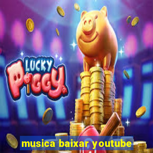 musica baixar youtube