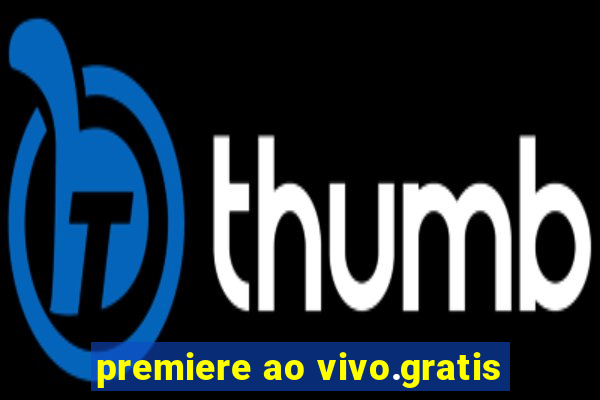 premiere ao vivo.gratis