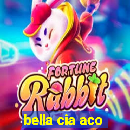 bella cia aco