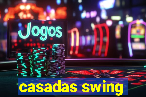 casadas swing