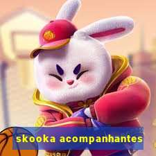 skooka acompanhantes