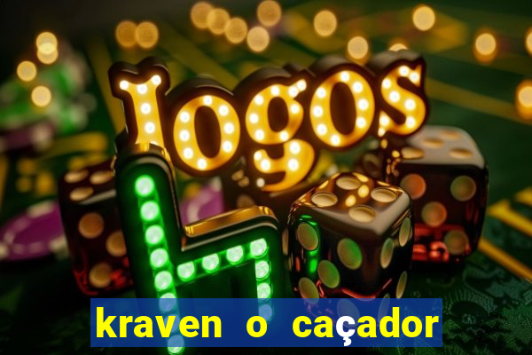 kraven o caçador filme completo dublado