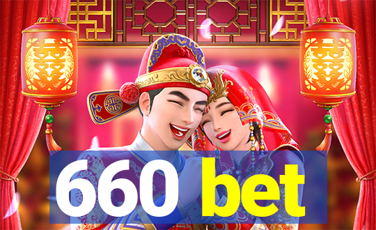 660 bet