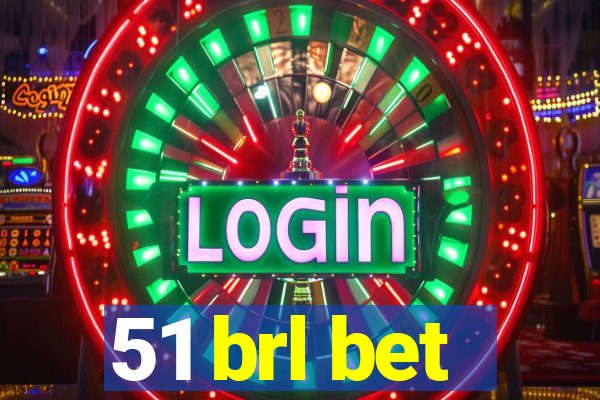 51 brl bet