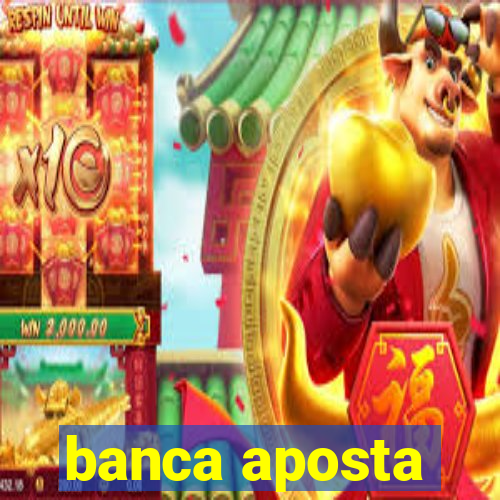 banca aposta