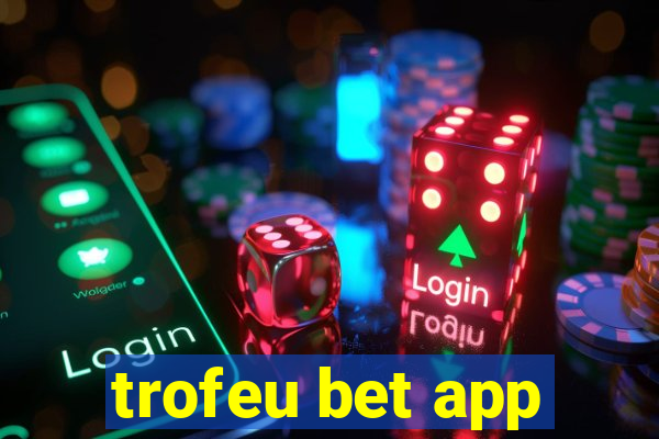 trofeu bet app