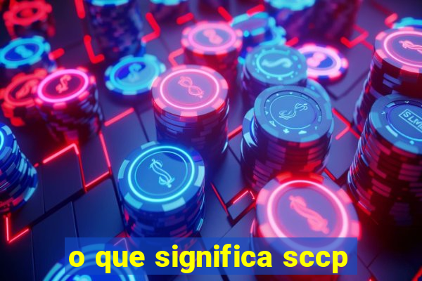 o que significa sccp