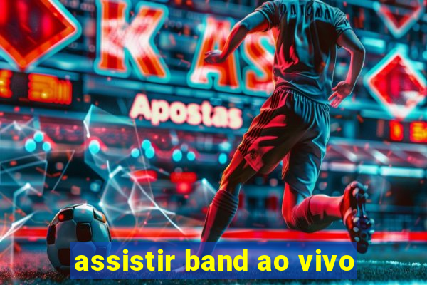 assistir band ao vivo