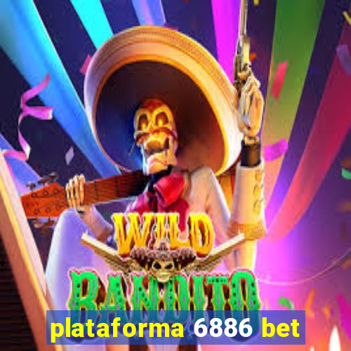 plataforma 6886 bet