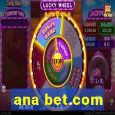 ana bet.com