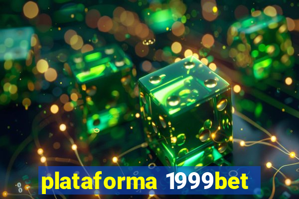 plataforma 1999bet