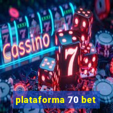 plataforma 70 bet