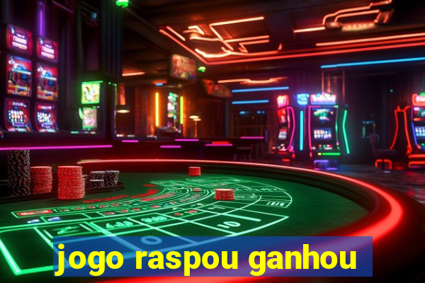 jogo raspou ganhou