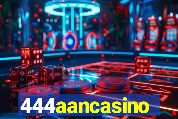 444aancasino