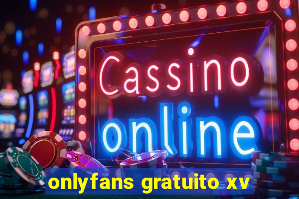 onlyfans gratuito xv