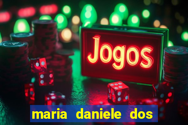 maria daniele dos santos dutra