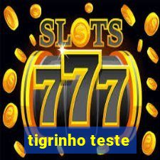 tigrinho teste