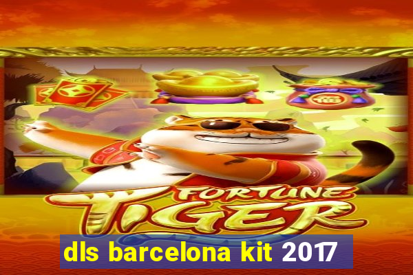 dls barcelona kit 2017