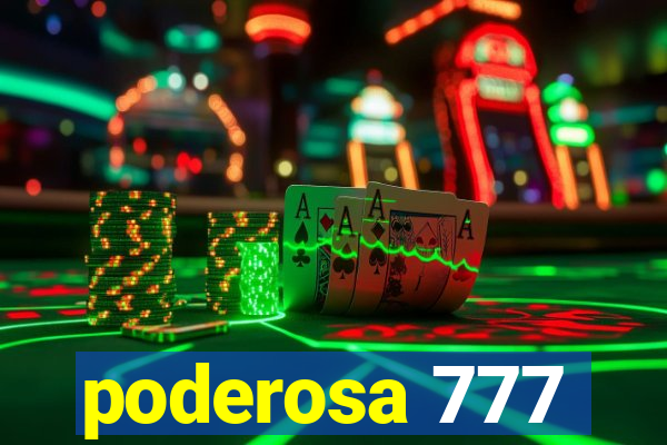 poderosa 777