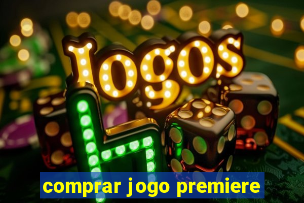 comprar jogo premiere