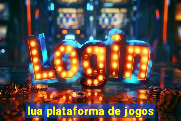 lua plataforma de jogos