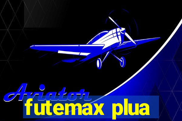 futemax plua