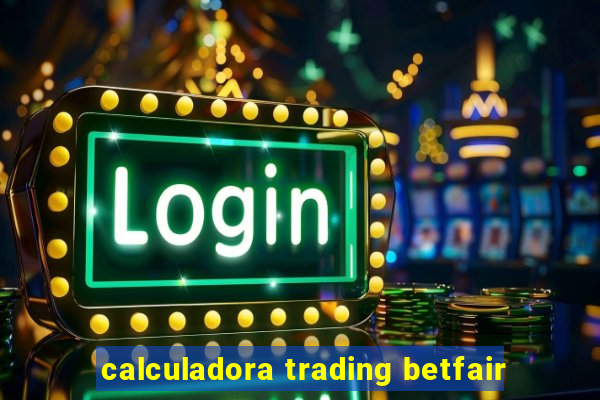 calculadora trading betfair