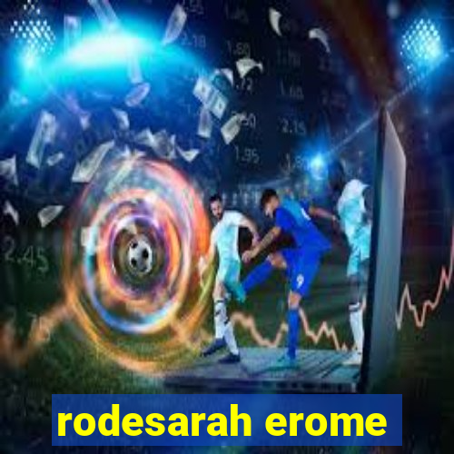 rodesarah erome