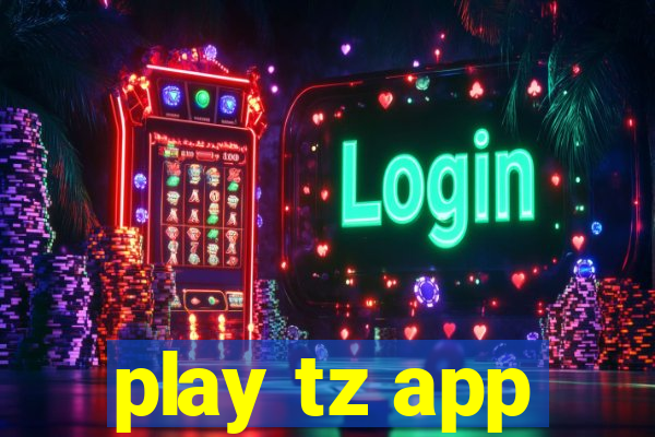 play tz app