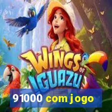 91000 com jogo