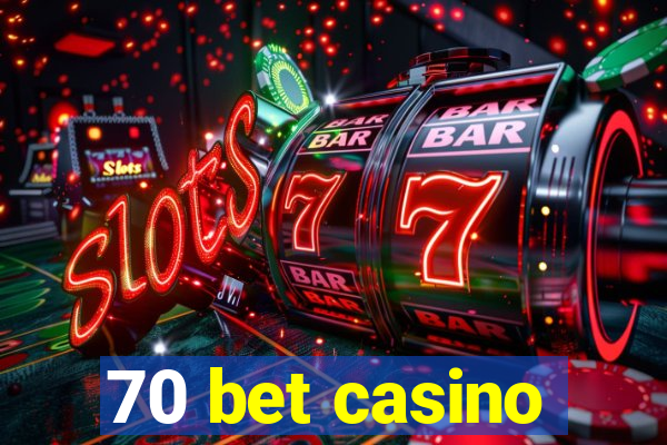 70 bet casino