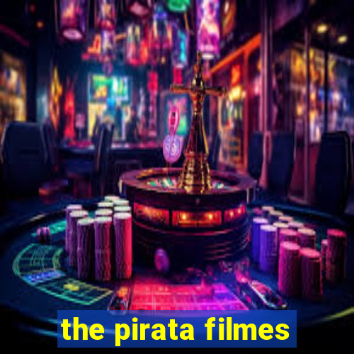 the pirata filmes