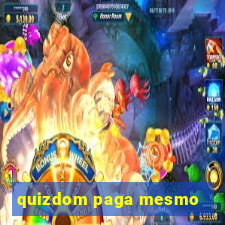 quizdom paga mesmo