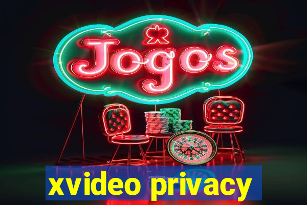 xvideo privacy