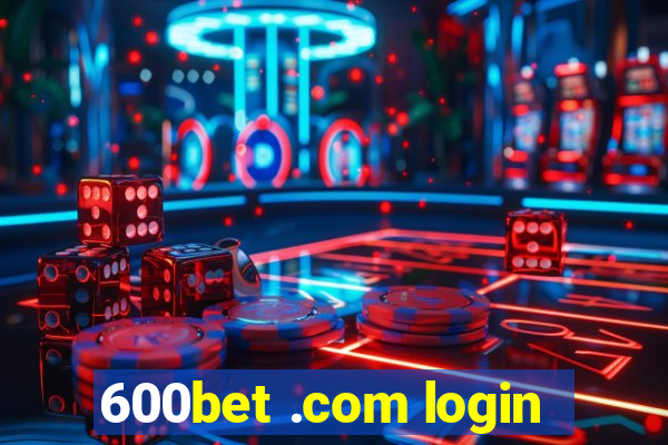 600bet .com login