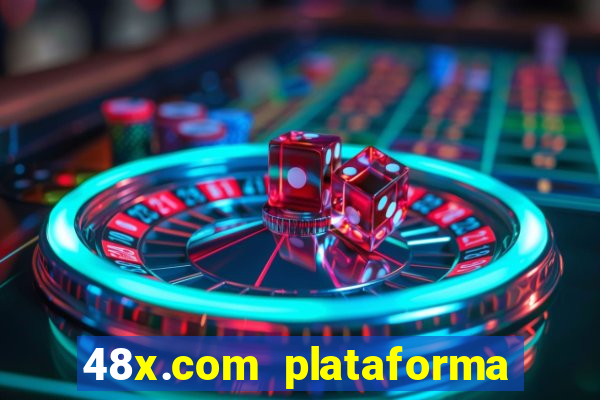 48x.com plataforma de jogos