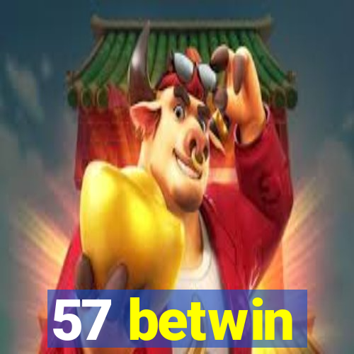 57 betwin