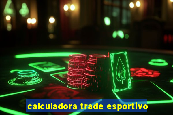 calculadora trade esportivo