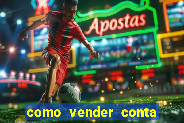 como vender conta de jogos