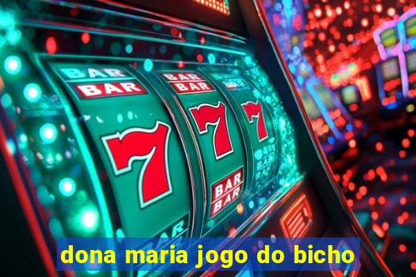 dona maria jogo do bicho