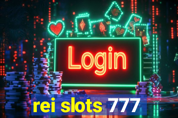 rei slots 777