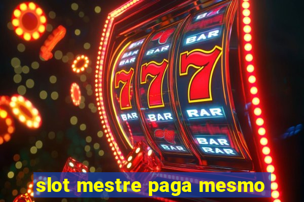 slot mestre paga mesmo