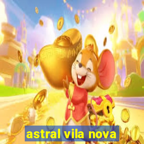 astral vila nova